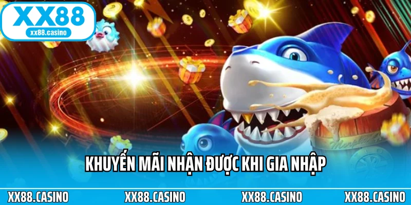 Khuyến mãi nhận được khi gia nhập Khuyến mãi nhận được khi gia nhập